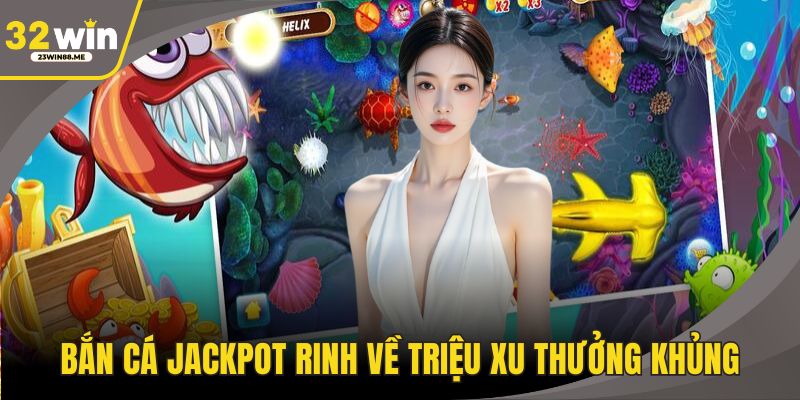 Bắn Cá Jackpot