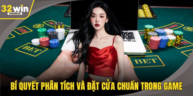 Bí quyết phân tích và đặt cửa chuẩn trong game