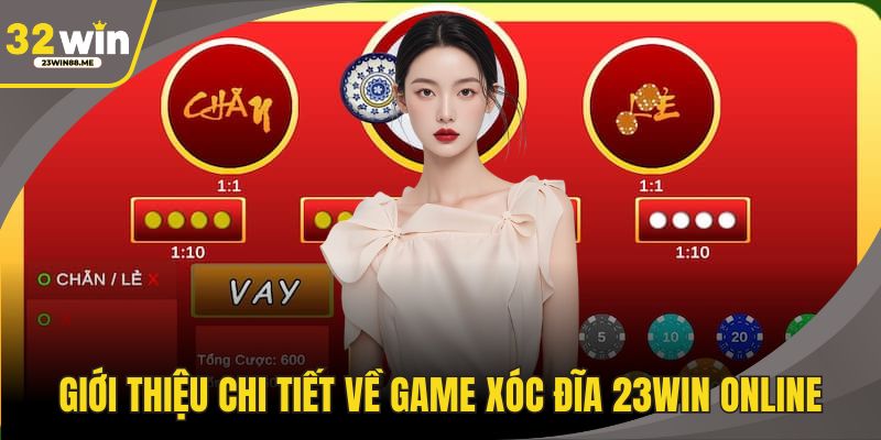 Giới thiệu chi tiết về game xóc đĩa 23WIN online