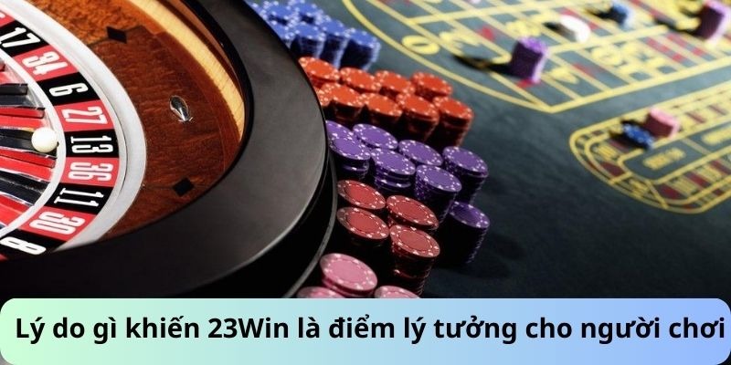Điểm đến lý tưởng cho người chơi