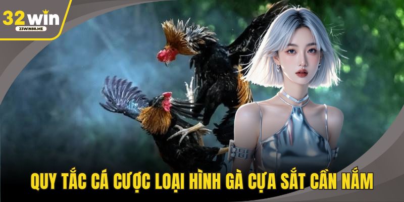 Quy tắc cá cược loại hình gà cựa sắt cần nắm