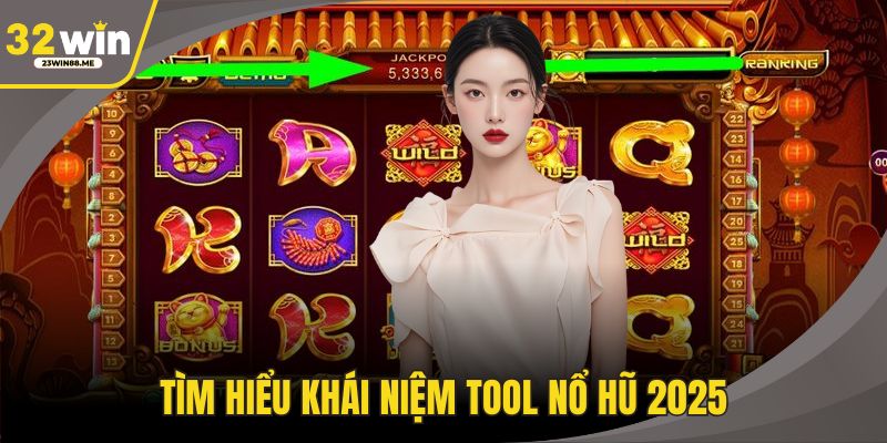 Tìm hiểu khái niệm tool nổ hũ 2025